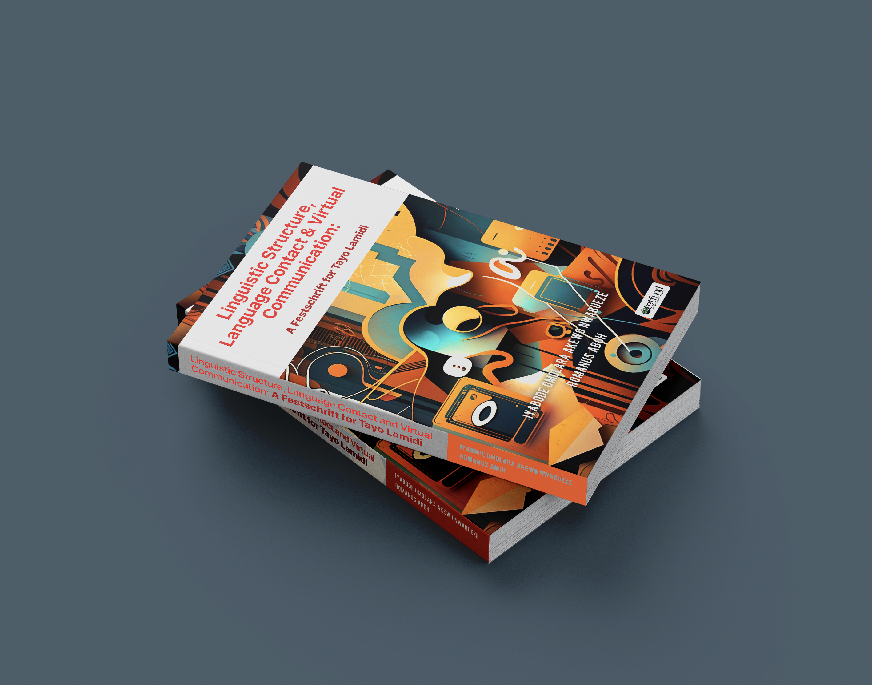 Cover of 'Linguistic Structure, Language Contact & Virtual Communication: A Festschrift for Tayo Lamidi,' featuring abstract colorful designs and text detailing the book's content.